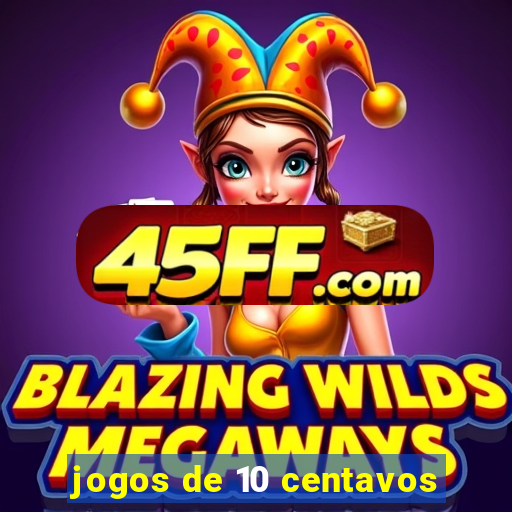 jogos de 10 centavos